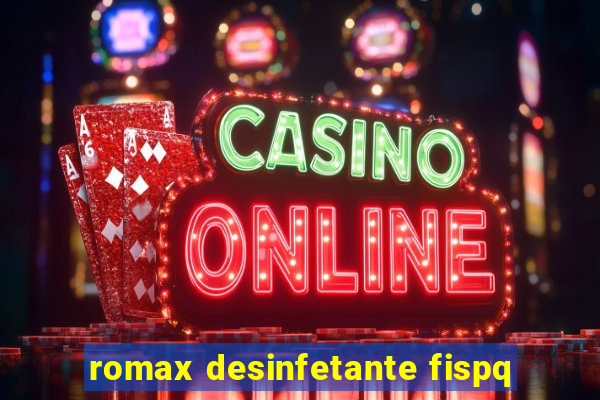 romax desinfetante fispq